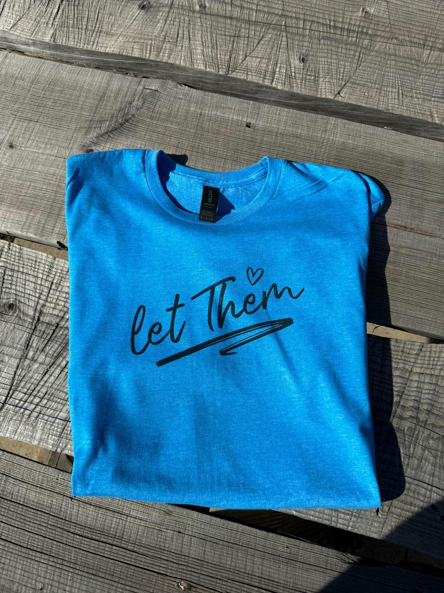 Let Them T-Shirt