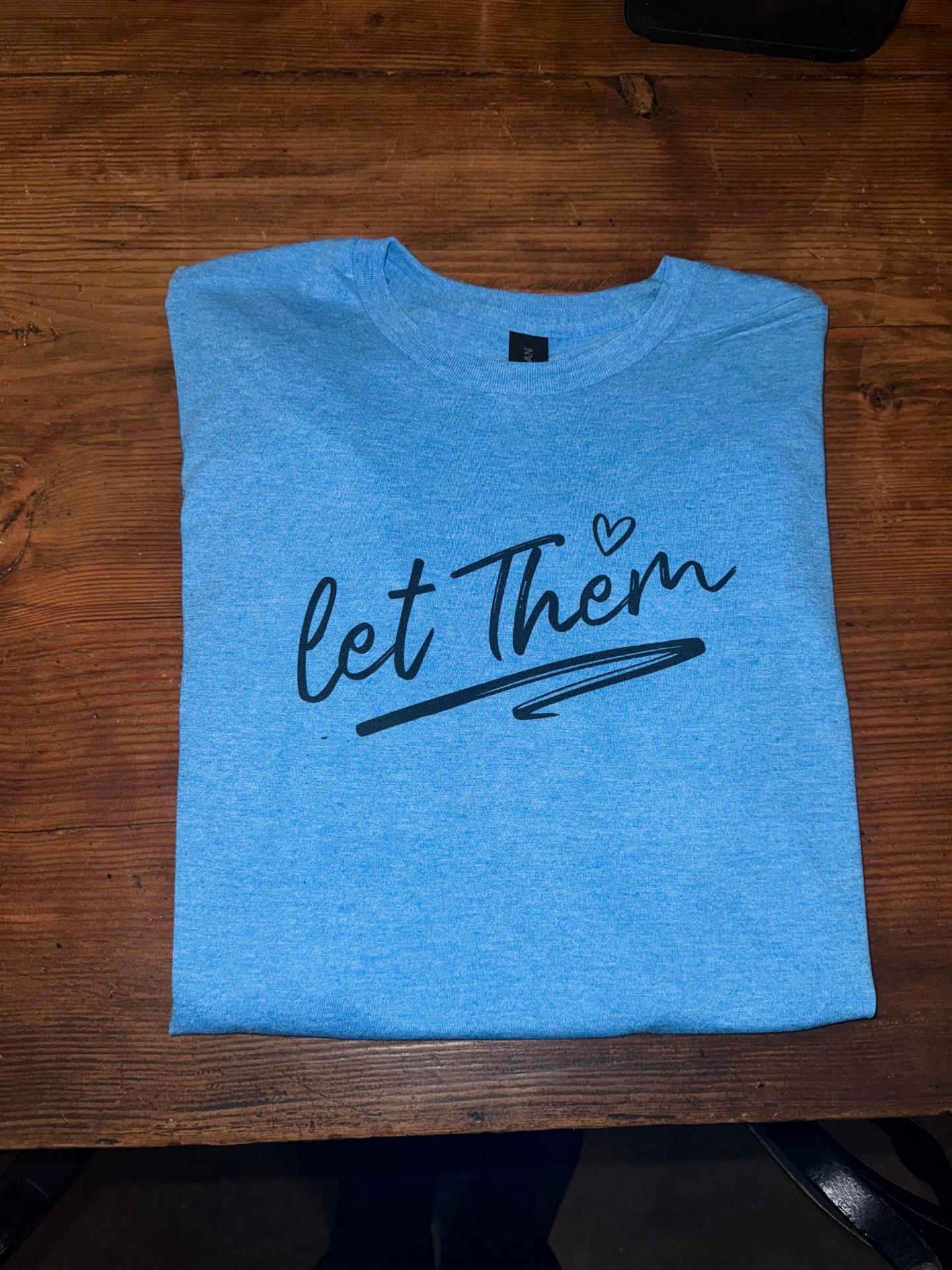 Let Them T-Shirt